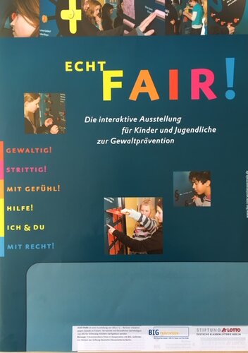 ECHT FAIR! - Interaktive Ausstellung für Kinder und Jugendliche zur Gewaltprävention